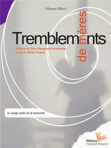 Tremblement de mères : le visage caché de la maternité