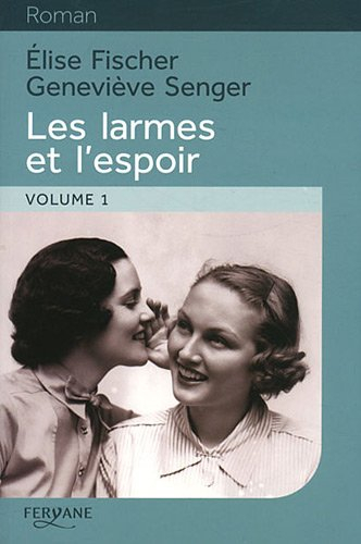 Les larmes et l'espoir : 1938-1945