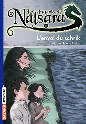 Les dragons de Nalsara. Vol. 15. L'envol du schrik