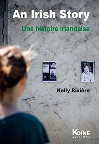 An Irish story. Une histoire irlandaise : pièce bilingue français-anglais pour une comédienne et vin