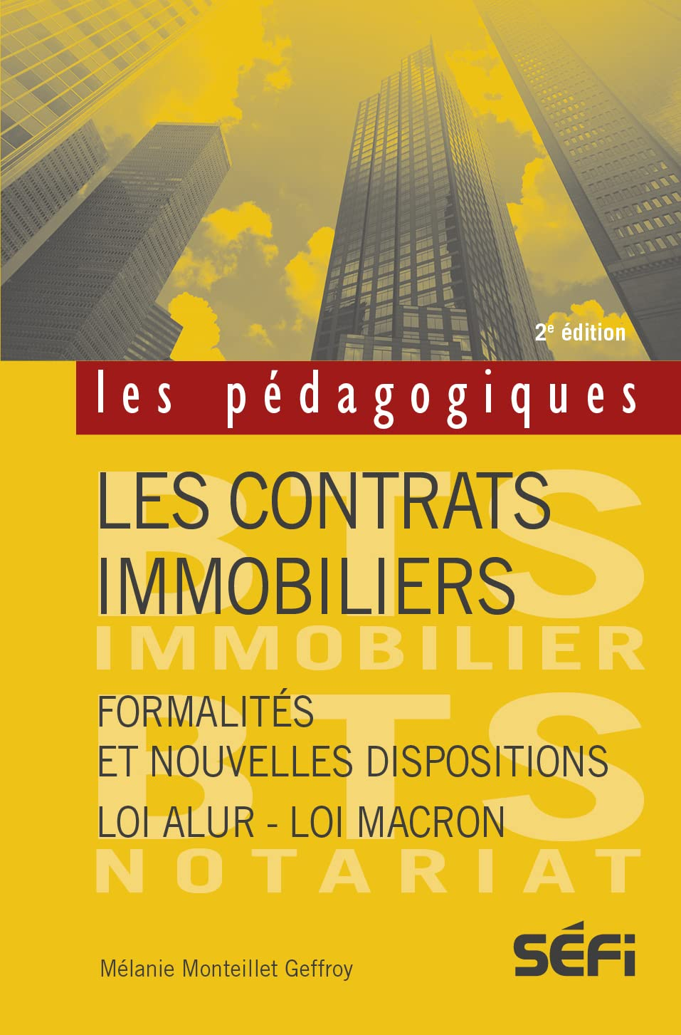 Les contrats immobiliers 2e édition: Formalités, dispositions applicables, rédaction des clauses
