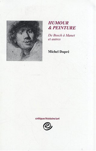 Humour & peinture : de Bosch à Manet et autres