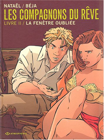 Les compagnons du rêve. Vol. 2. La fenêtre oubliée