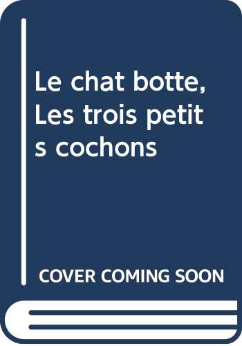 Le chat botté. Les trois petits cochons