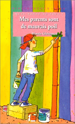 quel monde de fous ! : mes parents sont de mauvais poil