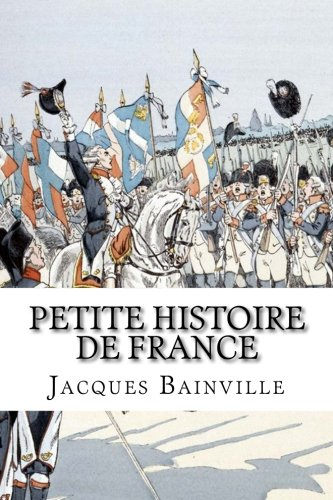 Petite Histoire de France: pour enfants... mais pas seulement