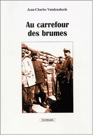 Au carrefour des brumes ou Deux femmes dans la tourmante de 14-18