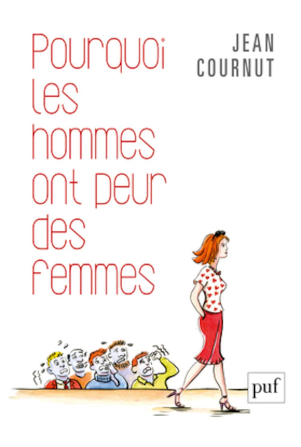Pourquoi les hommes ont peur des femmes