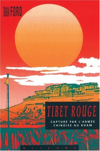 Tibet rouge : capturé par l'armée chinoise au Kham
