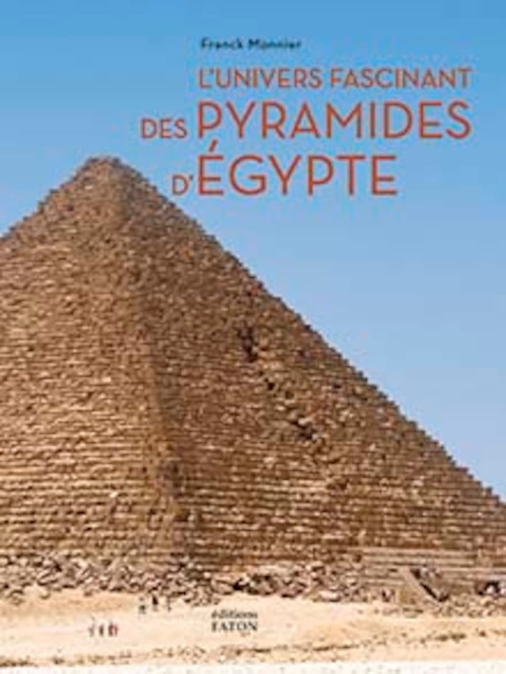 L'univers fascinant des pyramides d'Egypte