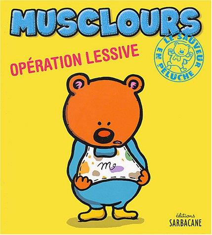 Musclours, le sauveur en peluche. Vol. 2004. Opération lessive