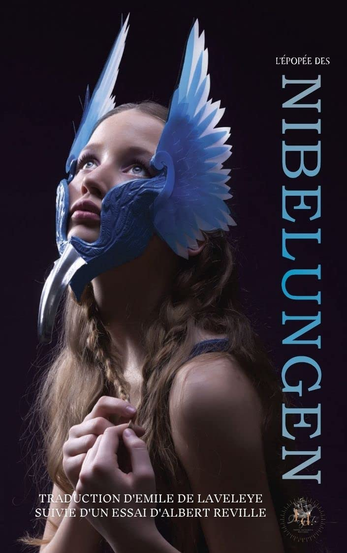 L'épopée des Nibelungen : Traduction par Emile de Laveleye suivie d'un essai érudit d'Albert Réville