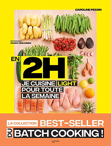 En 2 h, je cuisine light pour toute la semaine : 80 repas faits maison, sans gâchis et avec des prod