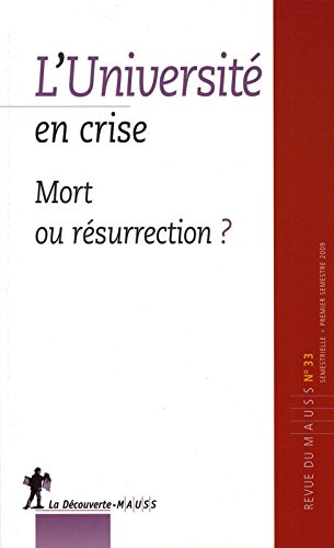 Revue du MAUSS, n° 33. L'Université en crise : mort ou résurrection ?