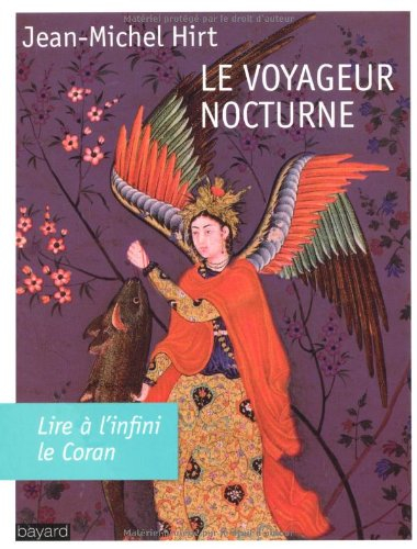 Le voyageur nocturne : lire à l'infini le Coran