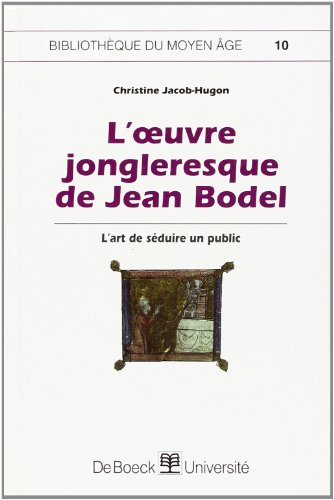 L'oeuvre jongleresque de Jean Bodel : l'art de séduire un public