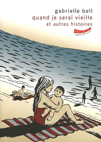 Quand je serai vieille : et autres histoires