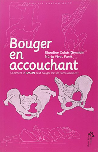 Bouger en accouchant : comment le bassin peut bouger lors de l'accouchement