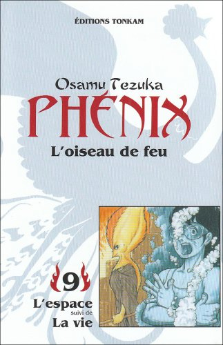 Phénix : l'oiseau de feu. Vol. 9. L'espace *** La vie