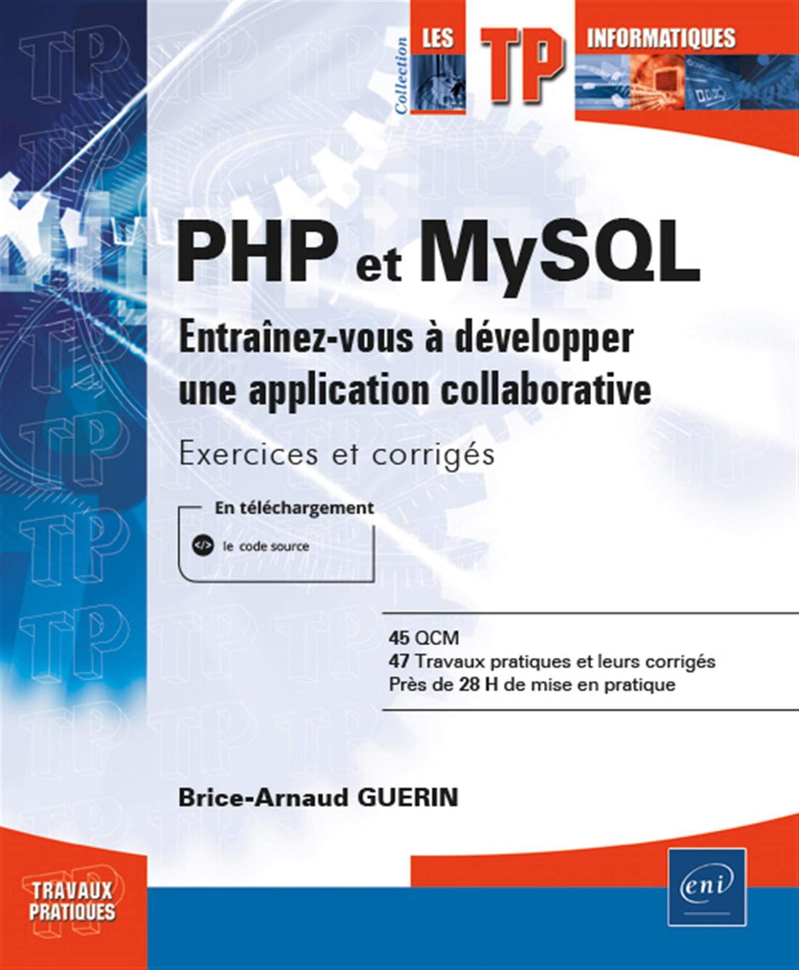 PHP et MySQL : entraînez-vous à développer une application collaborative : exercices et corrigés