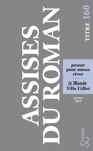 Les assises internationales du roman 2012 : penser pour mieux rêver