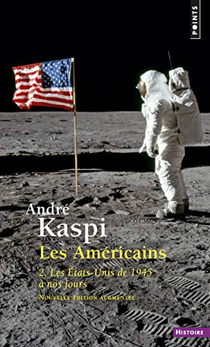 Les Américains. Vol. 2. Les Etats-Unis de 1945 à nos jours