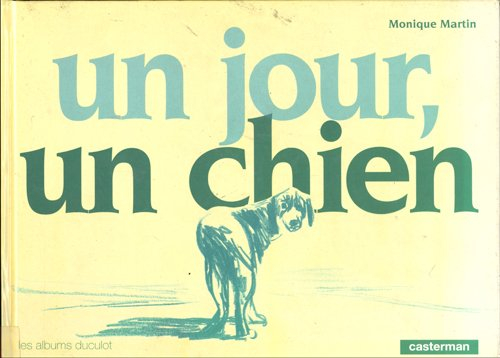 un jour, un chien: monique martin