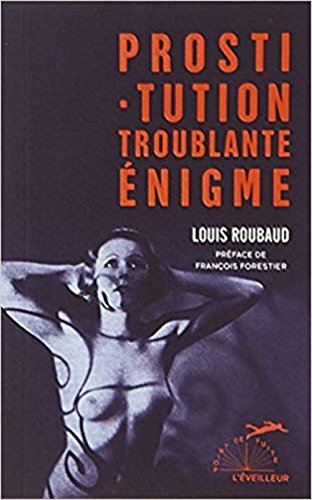 Prostitution, troublante énigme