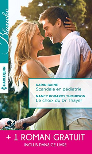 Scandale en pédiatrie. Le choix du Dr Thayer. Coup de foudre en Australie