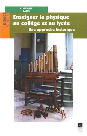 Enseigner la physique au collège et au lycée : une approche historique