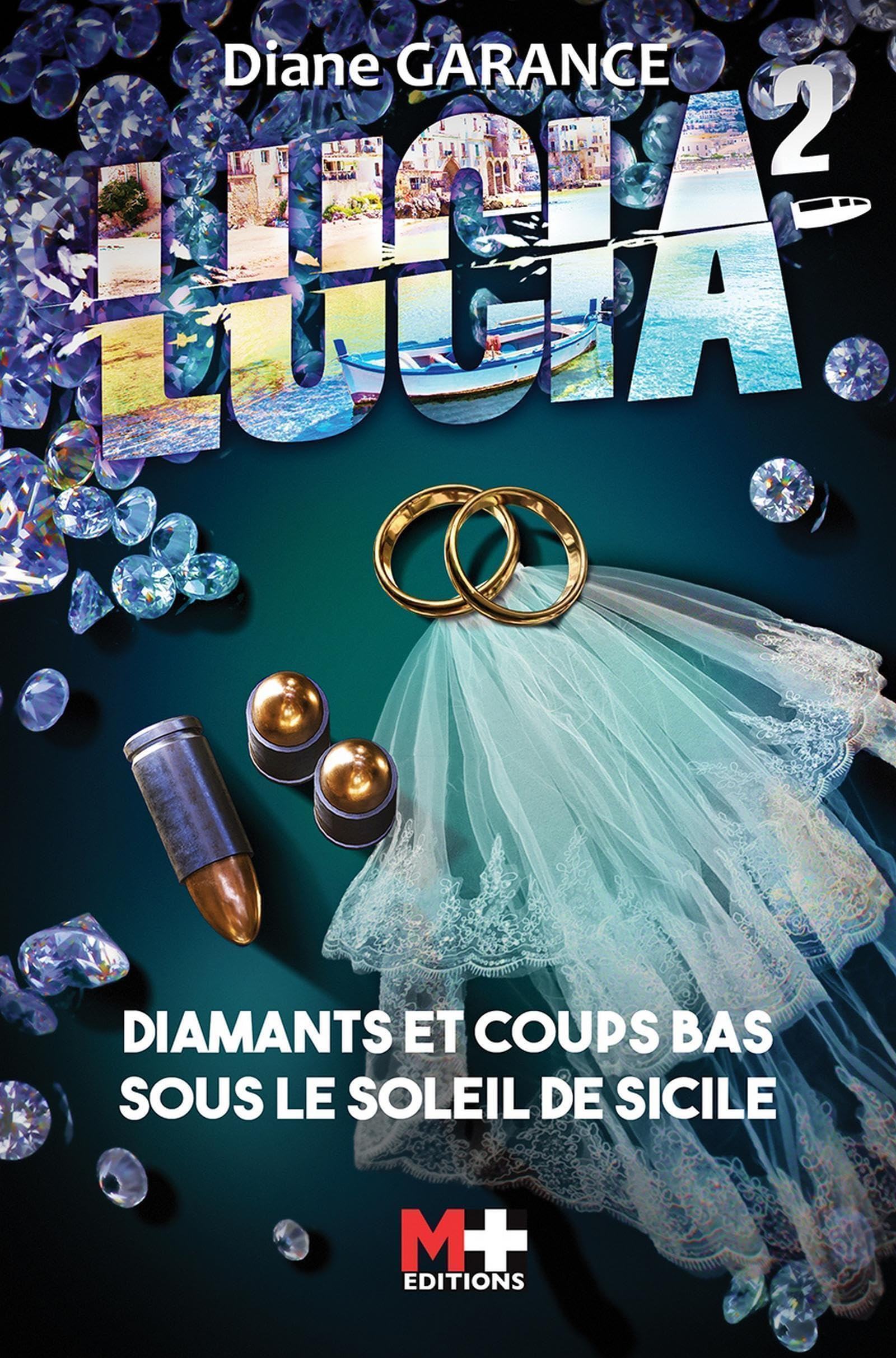 Lucia. Vol. 2. Diamants et coups bas sous le soleil de Sicile