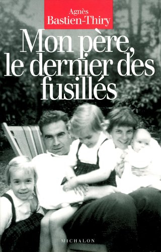 Mon père, le dernier des fusillés