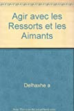 Agir avec les Ressorts et les Aimants