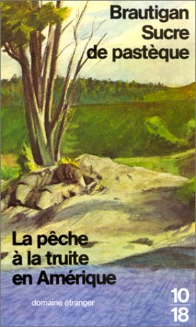 Sucre de pastèque. La pêche à la truite en Amérique