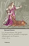 Le Despotisme du goût. 2 Bände