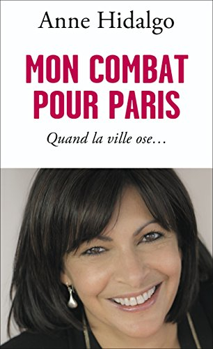 Mon combat pour Paris : quand la ville ose...