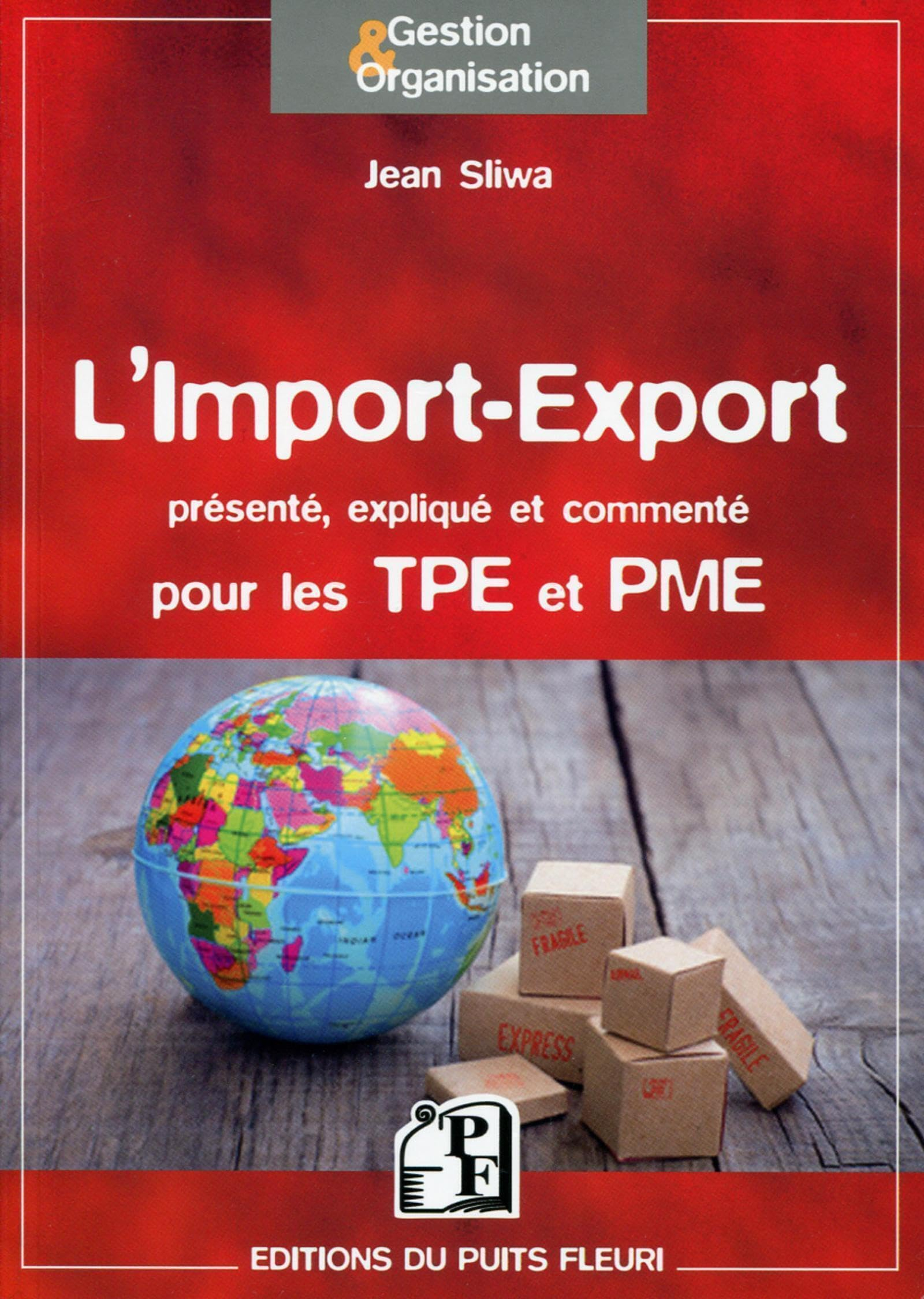 L'import-export : présenté, expliqué et commenté pour les TPE et PME