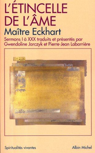L'étincelle de l'âme : sermons de I à XXX
