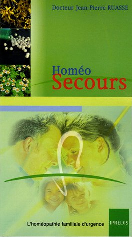 Homéo-secours : l'homéopathie familiale d'urgence