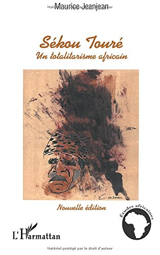 Sékou Touré : un totalitarisme africain