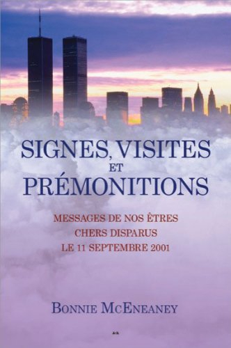 Signes, visites et prémonitions : messages de nos êtres chers disparus le 11 septembre 2001