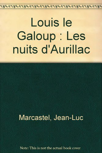 Louis le galoup. Vol. 2. Les nuits d'Aurillac