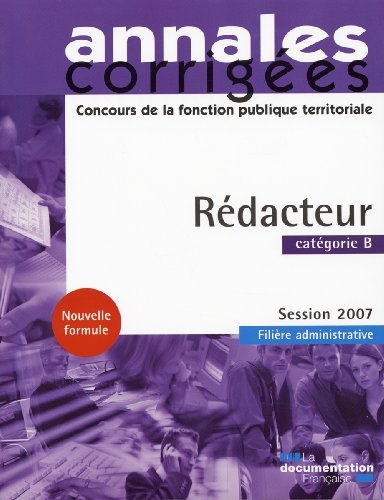 Rédacteur : catégorie B, session 2007 : nouvelle formule