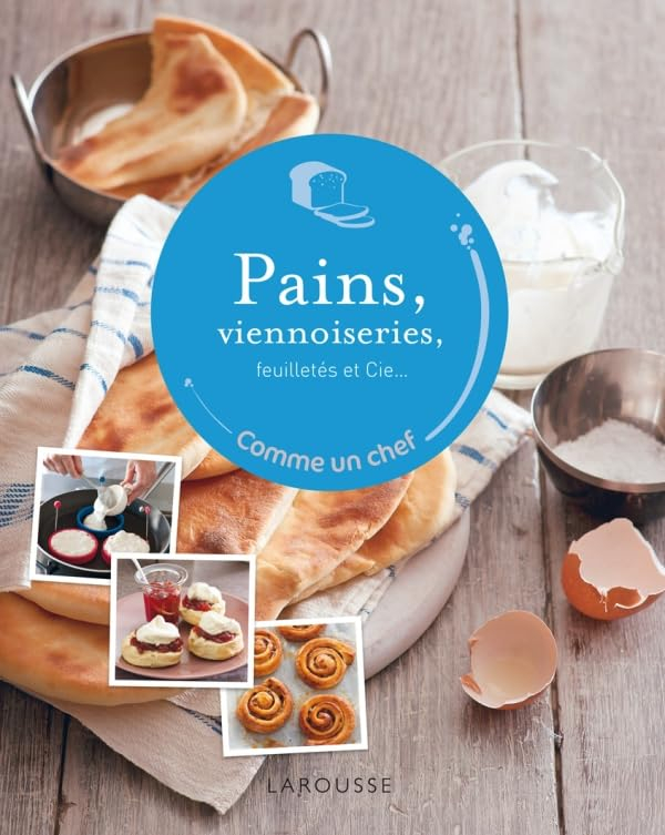Pains, viennoiseries, feuilletés et Cie...