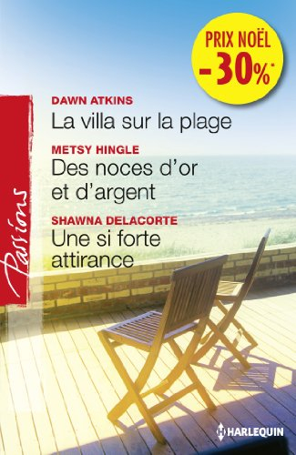 La villa sur la plage. Des noces d'or et d'argent. Une si forte attirance
