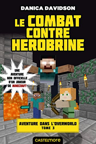 Une aventure non officielle d'un joueur de Minecraft. Aventure dans l'Overworld. Vol. 3. Le combat c