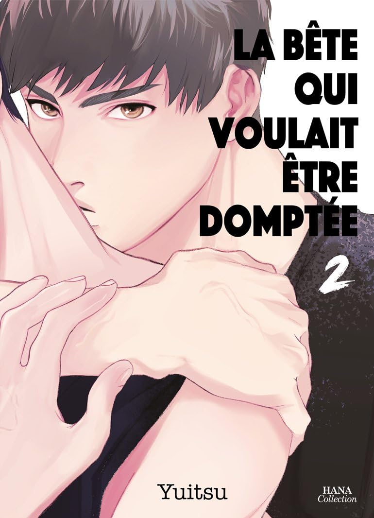 La bête qui voulait être domptée. Vol. 2