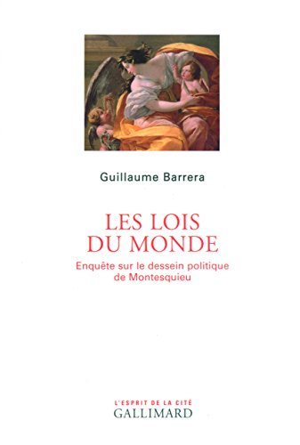 Les lois du monde : enquête sur le dessein politique de Montesquieu