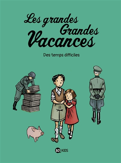 Les grandes grandes vacances. Vol. 3. Des temps difficiles