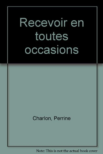 Recevoir en toutes occasions